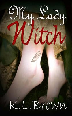 My Lady Witch by Brown, K. L.