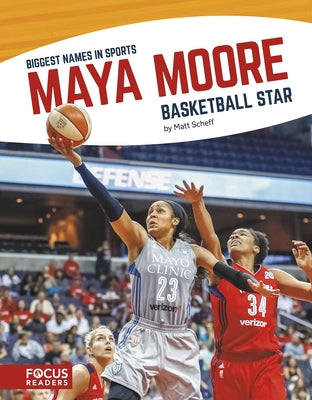 Maya Moore: Basketball Star by Scheff, Matt