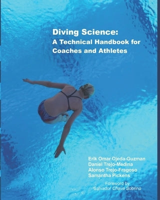 Diving Science: A Technical Handbook for Coaches and Athletes by Ojeda Guzman, Erik Omar
