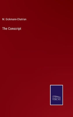 The Conscript by Erckmann-Chatrian, M.
