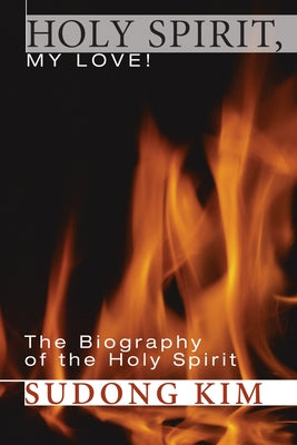 Holy Spirit, My Love! by Kim, Sudong
