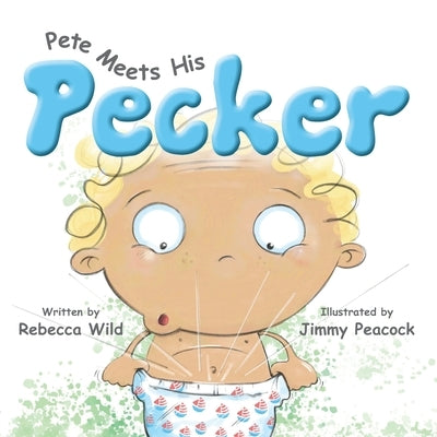 Pete Meets His Pecker by Peacock, Jimmy