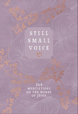 Still Small Voice: 365 Meditations on the Words of Jesus by Broadstreet Publishing Group LLC