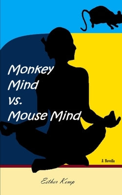 Monkey Mind vs. Mouse Mind by Kemp, Esther