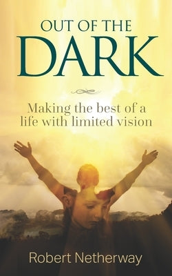 Out of The Dark by Netherway, Robert