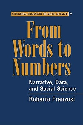 From Words to Numbers: Narrative, Data, and Social Science by Franzosi, Roberto