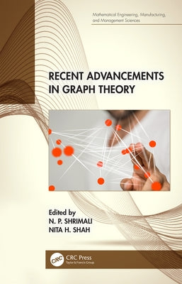 Recent Advancements in Graph Theory by Shrimali, N. P.