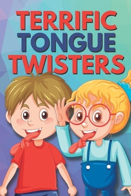 Terrific Tongue Twisters: For the Whole Family by Printing, Sola