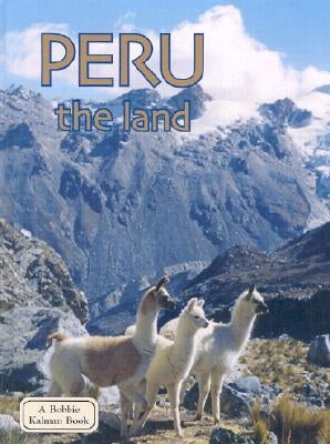 Peru the Land by Kalman, Bobbie