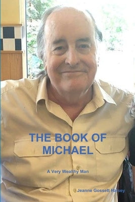 The Book of Michael: A Very Wealthy Man by Halsey, Jeanne Gossett
