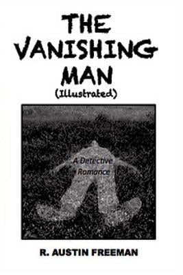 The Vanishing Man by Freeman, R. Austin