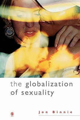 The Globalization of Sexuality by Binnie, Jon