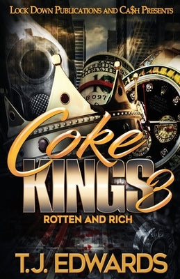 Coke Kings 3: Rotten and Rich by Edwards, T. J.