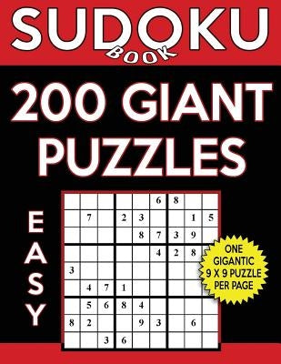 Sudoku Book 200 Easy GIANT Puzzles: Sudoku Puzzle Book With One Gigantic Puzzle Per Page, One Level of Difficulty by Book, Sudoku