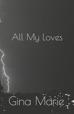 All My Loves by Marie, Gina