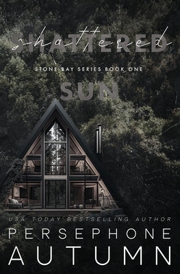 Shattered Sun: A Stone Bay Special Edition by Autumn, Persephone