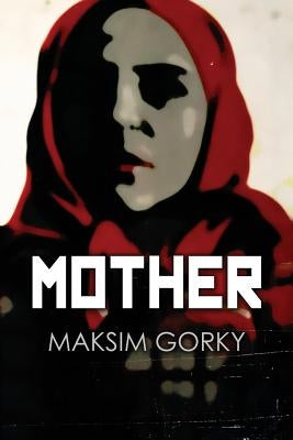 Mother by Gorky, Maksim