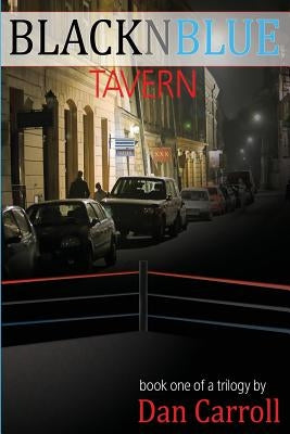 BlacknBlue Tavern: Book I by Carroll, Dan