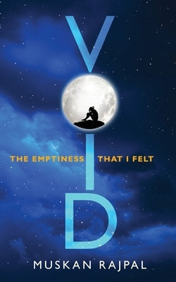 VOID - The Emptiness That I Felt by Rajpal, Muskan