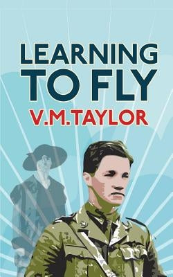 Learning to Fly by Taylor, V. M.