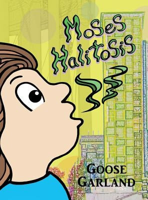 Moses Halitosis by Garland, Goose