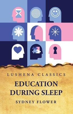 Education During Sleep by Sydney Flower