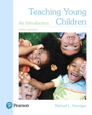 Teaching Young Children: An Introduction by Henniger, Michael