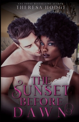 The Sunset Before Dawn by Hodge, Theresa