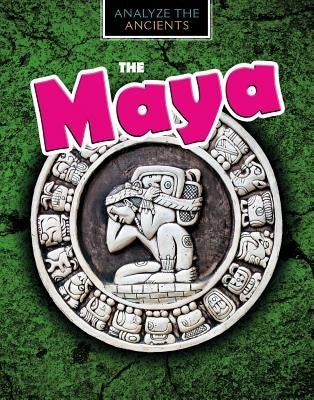 The Maya by Spilsbury, Louise A.