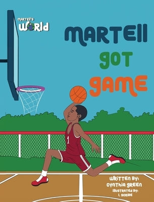 Martell Got Game by Green, Cynthia