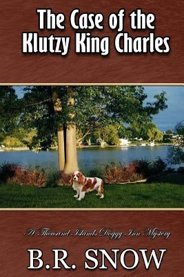 The Case of the Klutzy King Charles by Snow, B. R.