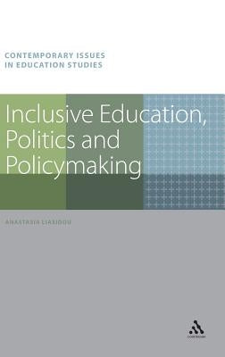 Inclusive Education, Politics and Policymaking by Liasidou, Anastasia
