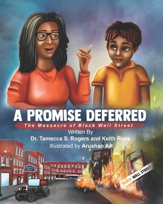 A Promised Deferred: The Massacre of Black Wall Street by Ross, Keith