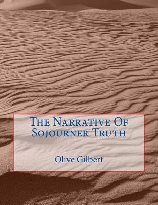 The Narrative Of Sojourner Truth by Truth, Sojourner
