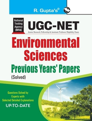 Ugcnet: Environmental Sciences Previous Years Papers (Solved) by Board, Rph Editorial