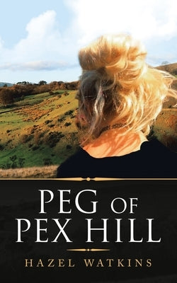 Peg of Pex Hill by Watkins, Hazel