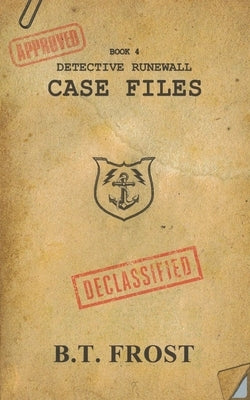 Detective Runewall: Case Files by Frost, B. T.