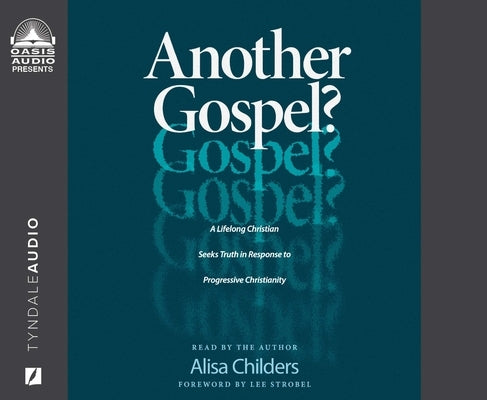 Another Gospel?: A Lifelong Christian Seeks Truth in Response to Progressive Christianity by Childers, Alisa