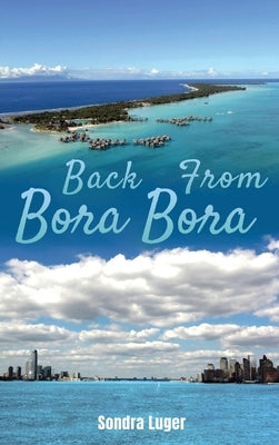 Back From Bora Bora by Luger, Sondra