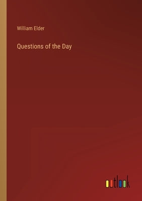 Questions of the Day by Elder, William