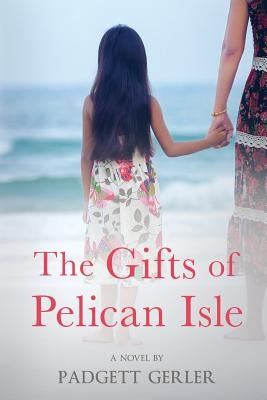 The Gifts of Pelican Isle by Gerler, Padgett