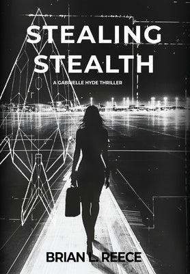 Stealing Stealth by Reece, Brian L.