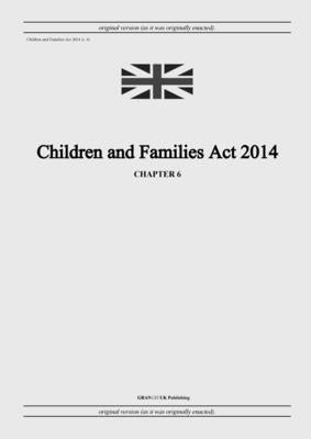 Children and Families Act 2014 (c. 6) by United Kingdom Legislation