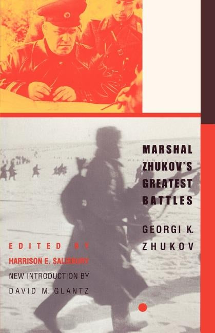 Marshal Zhukov's Greatest Battles by Zhukov, Georgi K.