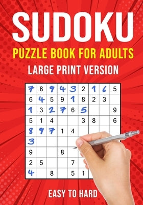 Sudoku Puzzle Books for Adults Large Print: 90 Easy to Hard Puzzles for Adults & Seniors One Per Page by Publishing, Puzzle King