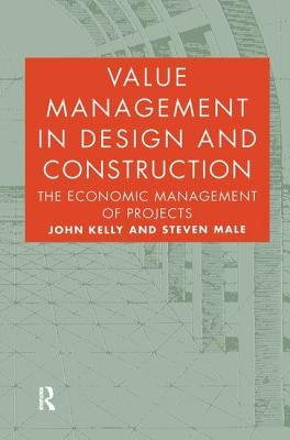 Value Management in Design and Construction by Kelly, John