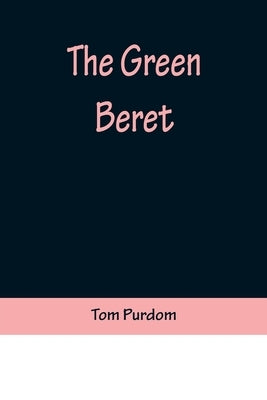 The Green Beret by Purdom, Tom