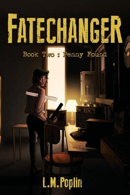 Fatechanger: Penny Found by Poplin, L. M.