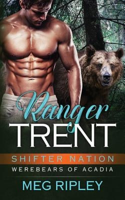 Ranger Trent by Ripley, Meg
