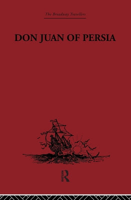 Don Juan of Persia: A Shi'ah Catholic 1560-1604 by Strange, G. Le